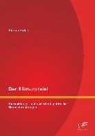 Florian Hideg - Der Klimawandel: Entwicklungs- und sicherheitspolitische Herausforderungen