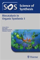 Kurt Faber, Wolf-Diete Fessner, Wolf-Dieter Fessner, Nicholas J Turner, Nicholas J. Turner - Biocatalysis in Organic Synthesis. Vol.1