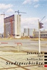 Kur Fricke, Kurt Fricke, Marti Kühnel, Martin Kühnel, Bernhard Spring, Bernhard u a Spring... - Jahrbuch für hallische Stadtgeschichte 2014