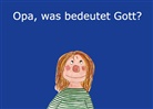 Alfred Lang - Opa, was bedeutet Gott?
