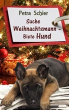 Petra Schier - Suche Weihnachtsmann - Biete Hund