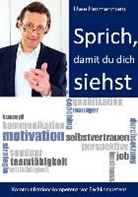 Uwe Hermannsen - Sprich, damit du dich siehst