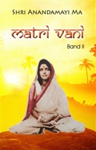 Shri Anandamayi Ma, Anandamayi Ma, Haripriya Heike Bayrasy, Haripriy Heike Bayrasy, Haripriya Heike Bayrasy - Matri Vani, Band II