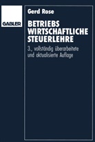 Gerd Rose - Betriebswirtschaftliche Steuerlehre