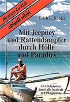 Erich L. Köhler - Mit Jeepney und Rattendampfer durch Hölle und Paradies