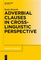 Katja Hetterle - Adverbial Clauses in Cross-Linguistic Perspective