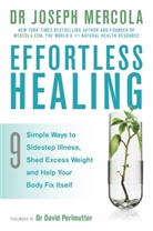 Dr Joseph Mercola, Dr. Joseph Mercola, Joseph Mercola - Effortless Healing
