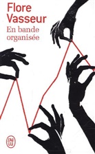 Vasseur Flore, Flore Vasseur - En bande organisée