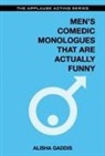Alisha Gaddis, Alisha (EDT) Gaddis, Alisha Gaddis - Men's Comedic Monologues That Are Actually Funny