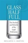 Benjamin H Barton, Benjamin H. Barton, Benjamin H. (Helen and Charles Lockett Dis Barton, Benjamin H. (Helen and Charles Lockett Distinguished Professor of Law Barton - Glass Half Full