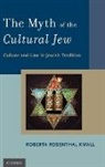 Roberta Rosenthal Kwall, Roberta Rosenthal Kwall, Roberta (Raymond P. Niro Professo Rosenthal Kwall - Myth of the Cultural Jew
