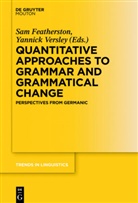 Sa Featherston, Sam Featherston, Versley, Versley, Yannick Versley - Quantitative Approaches to Grammar and Grammatical Change