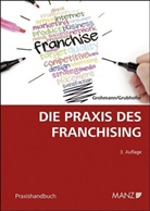 Alexander Grohmann, Gregor Grubhofer - Die Praxis des Franchising