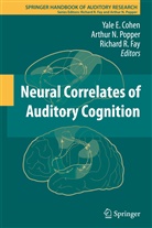 Yale E. Cohen, Richard R Fay, Richard R. Fay, Arthu N Popper, Arthur N Popper, Arthur Popper... - Neural Correlates of Auditory Cognition
