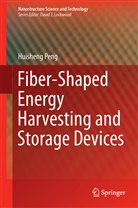 Huisheng Peng - Fiber-Shaped Energy Harvesting and Storage Devices