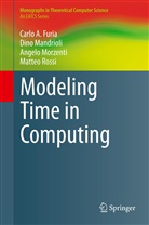 Carlo Furia, Carlo A Furia, Carlo A. Furia, Din Mandrioli, Dino Mandrioli, Angelo Morzenti... - Modeling Time in Computing
