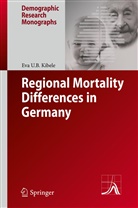 Eva U B Kibele, Eva U. B. Kibele, Eva U.B. Kibele - Regional Mortality Differences in Germany