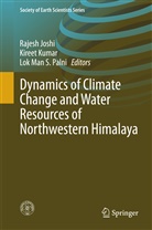 Rajesh Joshi, Kiree Kumar, Kireet Kumar, Lok Man S Palni, Lok Man S Palni, Lok Man S. Palni - Dynamics of Climate Change and Water Resources of Northwestern Himalaya