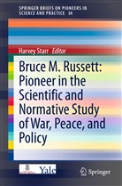 Harve Starr, Harvey Starr - Bruce M. Russett: Pioneer in the Scientific and Normative Study of War, Peace, and Policy