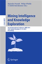 T Kathirvalavakumar, T. Kathirvalavakumar, Phili O'Reilly, Philip O'Reilly, Rajendra Prasath - Mining Intelligence and Knowledge Exploration