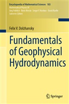 Felix V Dolzhansky, Felix V. Dolzhansky, B Gledzer, B Gledzer, E Gledzer, A E Gledzer - Fundamentals of Geophysical Hydrodynamics