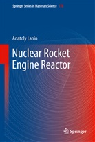 Anatoly Lanin - Nuclear Rocket Engine Reactor