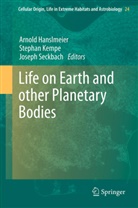 Arnold Hanslmeier, Stepha Kempe, Stephan Kempe, Joseph Seckbach - Life on Earth and other Planetary Bodies