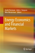 André Dorsman, Joh L Simpson, John L Simpson, John L. Simpson, Wim Westerman - Energy Economics and Financial Markets