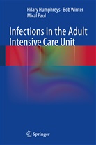 Hilar Humphreys, Hilary Humphreys, Mical Paul, Bo Winter, Bob Winter - Infections in the Adult Intensive Care Unit