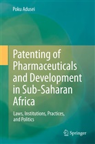 POKU ADUSEI - Patenting of Pharmaceuticals and Development in Sub-Saharan Africa