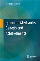Alexander Komech - Quantum Mechanics: Genesis and Achievements