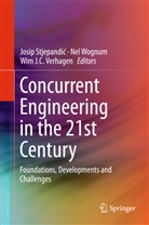 Wim J C Verhagen, Wim J. C. Verhagen, Wim J.C. Verhagen, Josip Stjepandic, Josip Stjepandić, Wim Verhagen... - Concurrent Engineering in the 21st Century