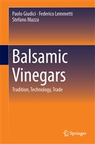 Paol Giudici, Paolo Giudici, Federic Lemmetti, Federico Lemmetti, Stefano Mazza - Balsamic Vinegars