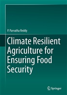 P Parvatha Reddy, P. Parvatha Reddy - Climate Resilient Agriculture for Ensuring Food Security