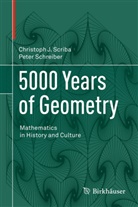 Peter Schreiber, Christoph Scriba, Christoph J Scriba, Christoph J. Scriba - 5000 Years of Geometry