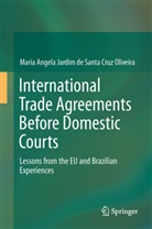 Maria Angela Jardim de Santa Cruz Oliveira - International Trade Agreements Before Domestic Courts