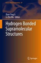Zhan-Tin Li, Zhanting Li, Zhan-Ting Li, Wu, Wu, Li-Zhu Wu - Hydrogen Bonded Supramolecular Structures
