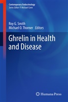 Roy G Smith, Ro G Smith, Roy G Smith, O Thorner, O Thorner, Roy G. Smith... - Ghrelin in Health and Disease