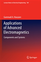 Guennadi A Kouzaev, Guennadi A. Kouzaev - Applications of Advanced Electromagnetics