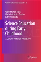 Maria Ine Mafra Goulart, Maria Ines Mafra Goulart, Plak, Katerina Plakitsi, Wolff-Michae Roth, Wolff-Michael Roth - Science Education during Early Childhood