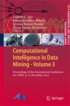 Himansu Sekhar Behera, Lakhmi C. Jain, Jyotsna Kumar Mandal et al, Jyotsna K. Mandal, Jyotsna Kumar Mandal, Durga Pr. Mohapatra... - Computational Intelligence in Data Mining - Volume 3
