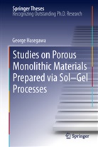 George Hasegawa - Studies on Porous Monolithic Materials Prepared via Sol Gel Processes