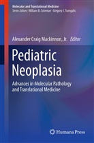 Alexander Craig Mackinnon, Alexande Craig Mackinnon Jr, Alexander Craig Mackinnon Jr, Alexander Craig Mackinnon, Alexander Craig Mackinnon  Jr, Alexander Craig Mackinnon Jr - Pediatric Neoplasia
