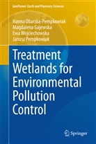 Magdalen Gajewska, Magdalena Gajewska, Hann Obarska-Pempkowiak, Hanna Obarska-Pempkowiak, Janusz Pempkowiak, Wojc... - Treatment Wetlands for Environmental Pollution Control