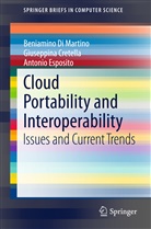 Giuseppin Cretella, Giuseppina Cretella, Beniamin Di Martino, Beniamino Di Martino, Esposit, Antonio Esposito - Cloud Portability and Interoperability