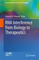 Kennet A Howard, Kenneth A Howard, Kenneth A. Howard - RNA Interference from Biology to Therapeutics