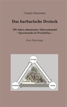 Claudia Oberascher - Das barbarische Dreieck