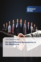 Judith Macpherson Kent - On the Different Generations in the Workforce