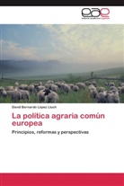 David Bernardo López Lluch - La política agraria común europea