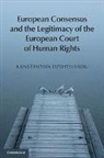 Kanstantsin Dzehtsiarou, Dzehtsiarou Kanstantsin - European Consensus and the Legitimacy of the European Court of Human